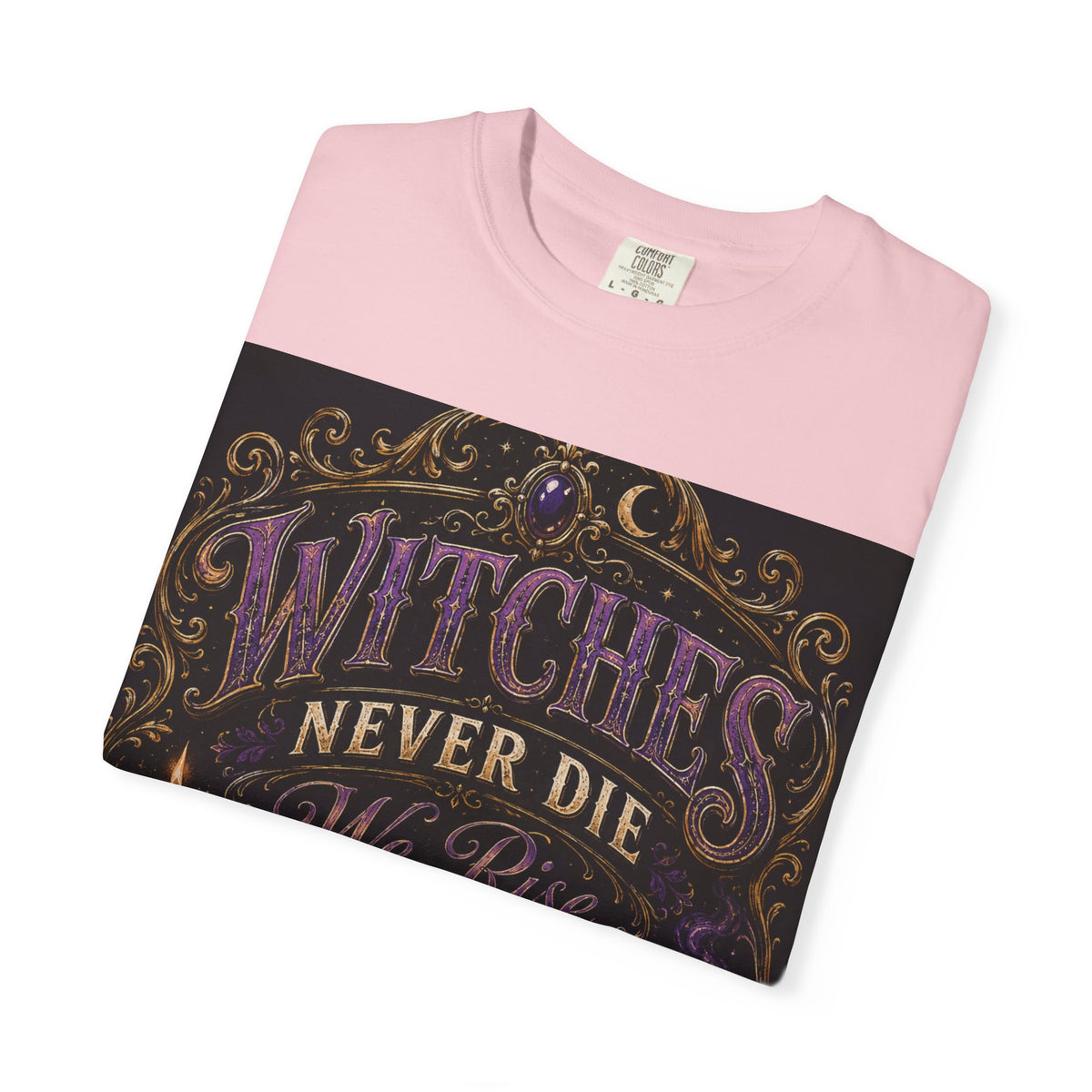 Witches Never Die T-Shirt — Gothic Witchy Graphic Tee