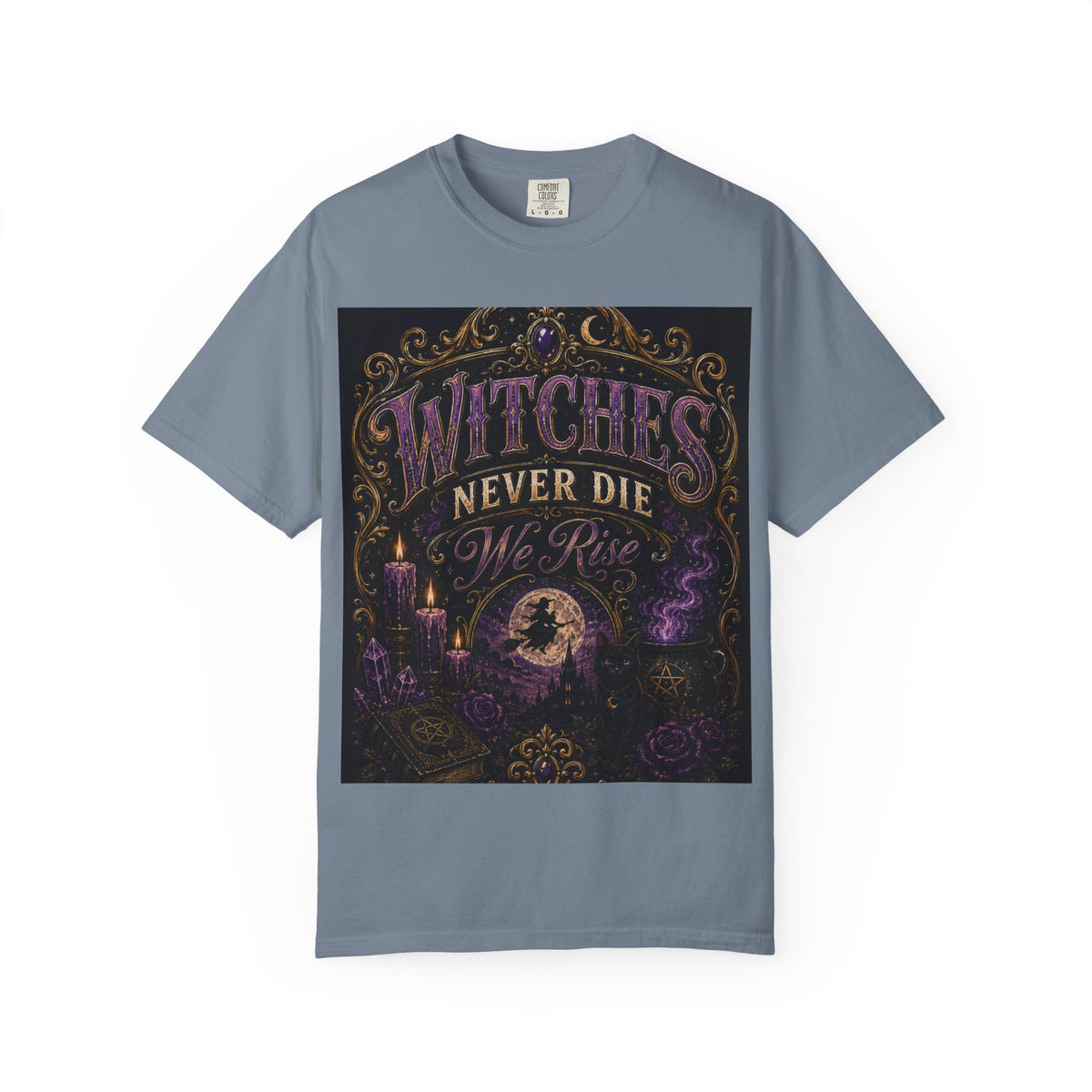 Witches Never Die T-Shirt — Gothic Witchy Graphic Tee