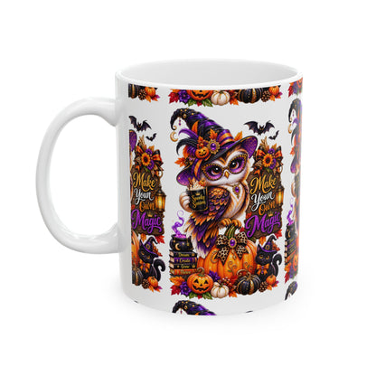 Halloween Owl Ceramic Mug — "Make Your Own Magic" Pumpkin Witch Coffee Cup (11oz/15oz)