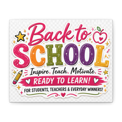 Back to School Matte Canvas Wall Art — "Inspire. Teach. Motivate. Ready to Learn!"