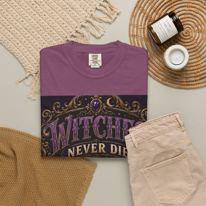 Witches Never Die T-Shirt — Gothic Witchy Graphic Tee
