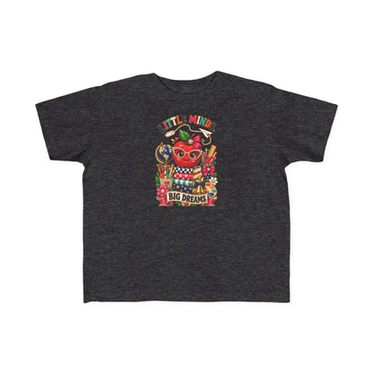 Little Minds Big Dreams Toddler T-Shirt