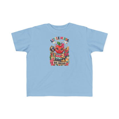 Little Minds Big Dreams Toddler T-Shirt