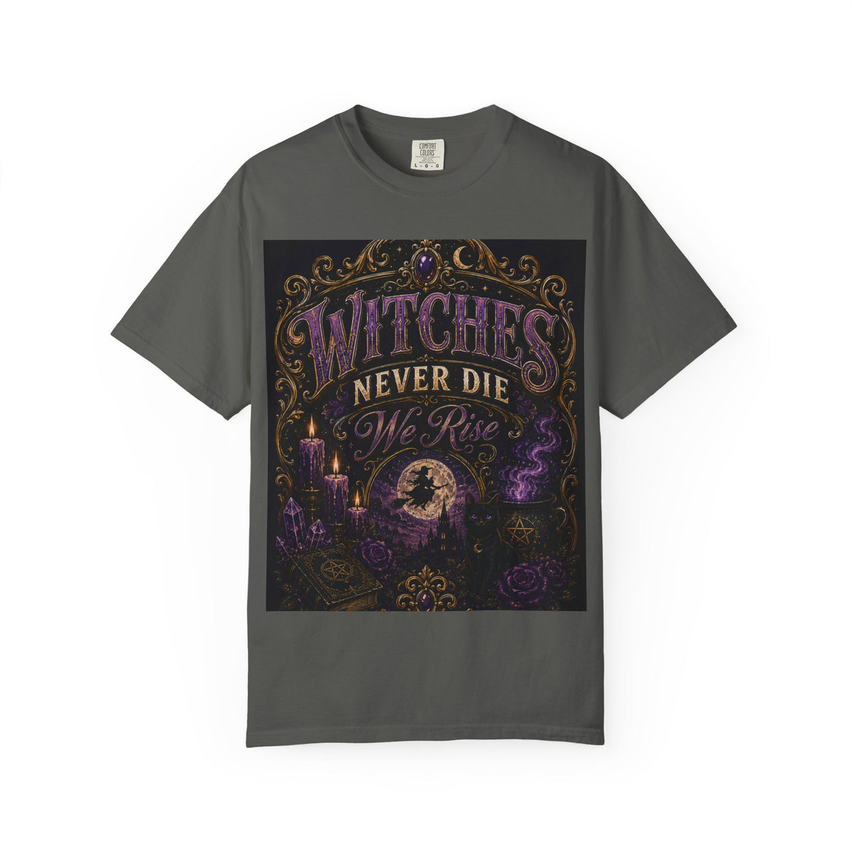 Witches Never Die T-Shirt — Gothic Witchy Graphic Tee