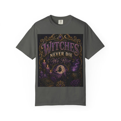 Witches Never Die T-Shirt — Gothic Witchy Graphic Tee