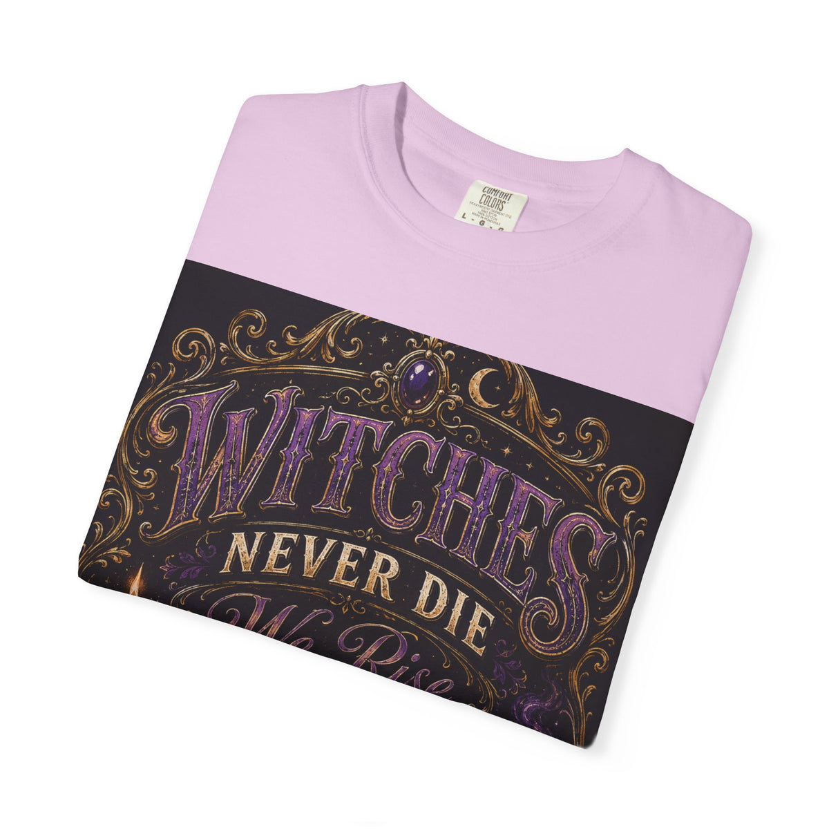 Witches Never Die T-Shirt — Gothic Witchy Graphic Tee