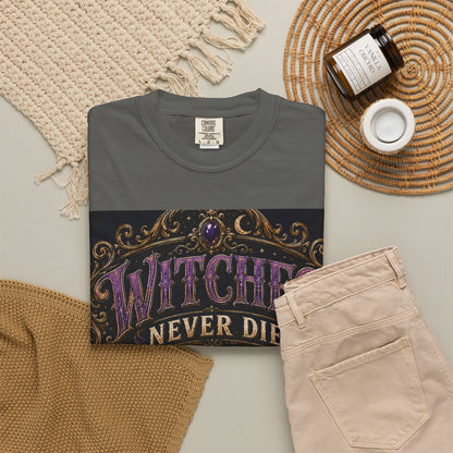 Witches Never Die T-Shirt — Gothic Witchy Graphic Tee