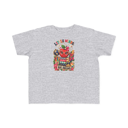 Little Minds Big Dreams Toddler T-Shirt