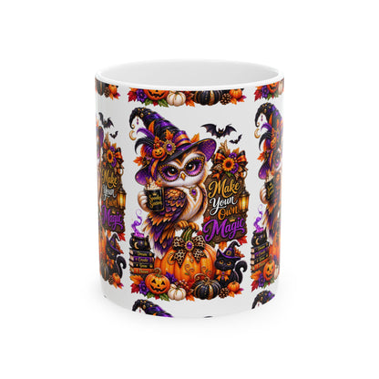Halloween Owl Ceramic Mug — "Make Your Own Magic" Pumpkin Witch Coffee Cup (11oz/15oz)